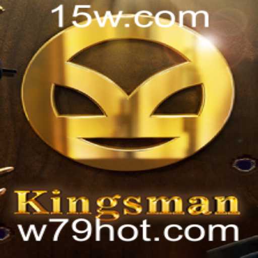 Explorando o Mundo de Kingsman: Jogo Estratégico 'w79'